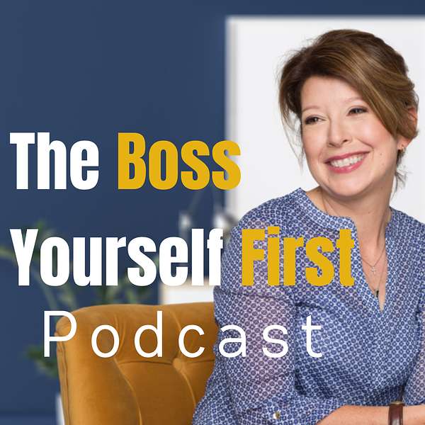 Boss Yourself First Podcast Cover